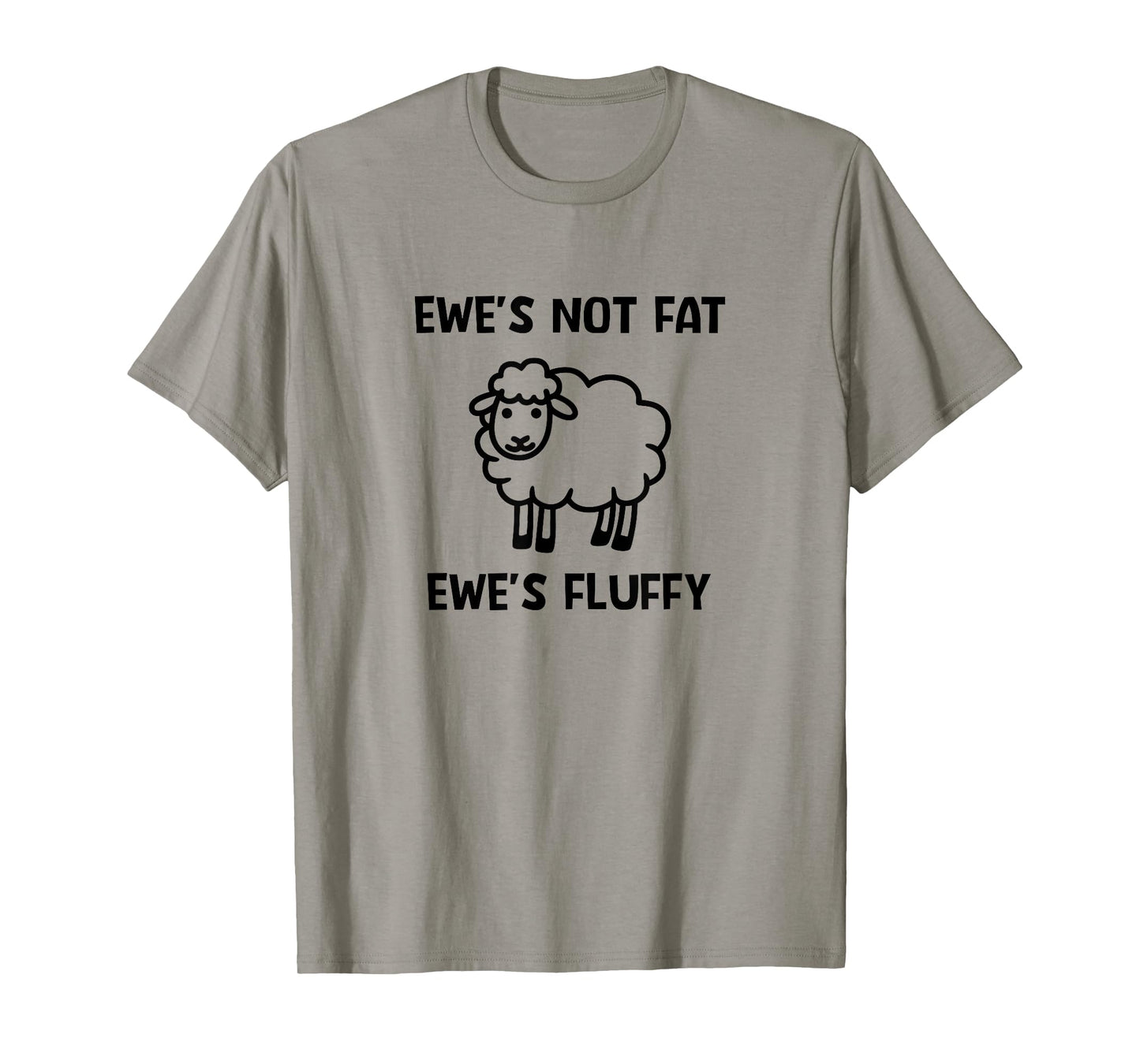 Ewe's Not Fat Ewe's Fluffy, Sheep, Funny, Jokes, Sarcastic T-Shirt