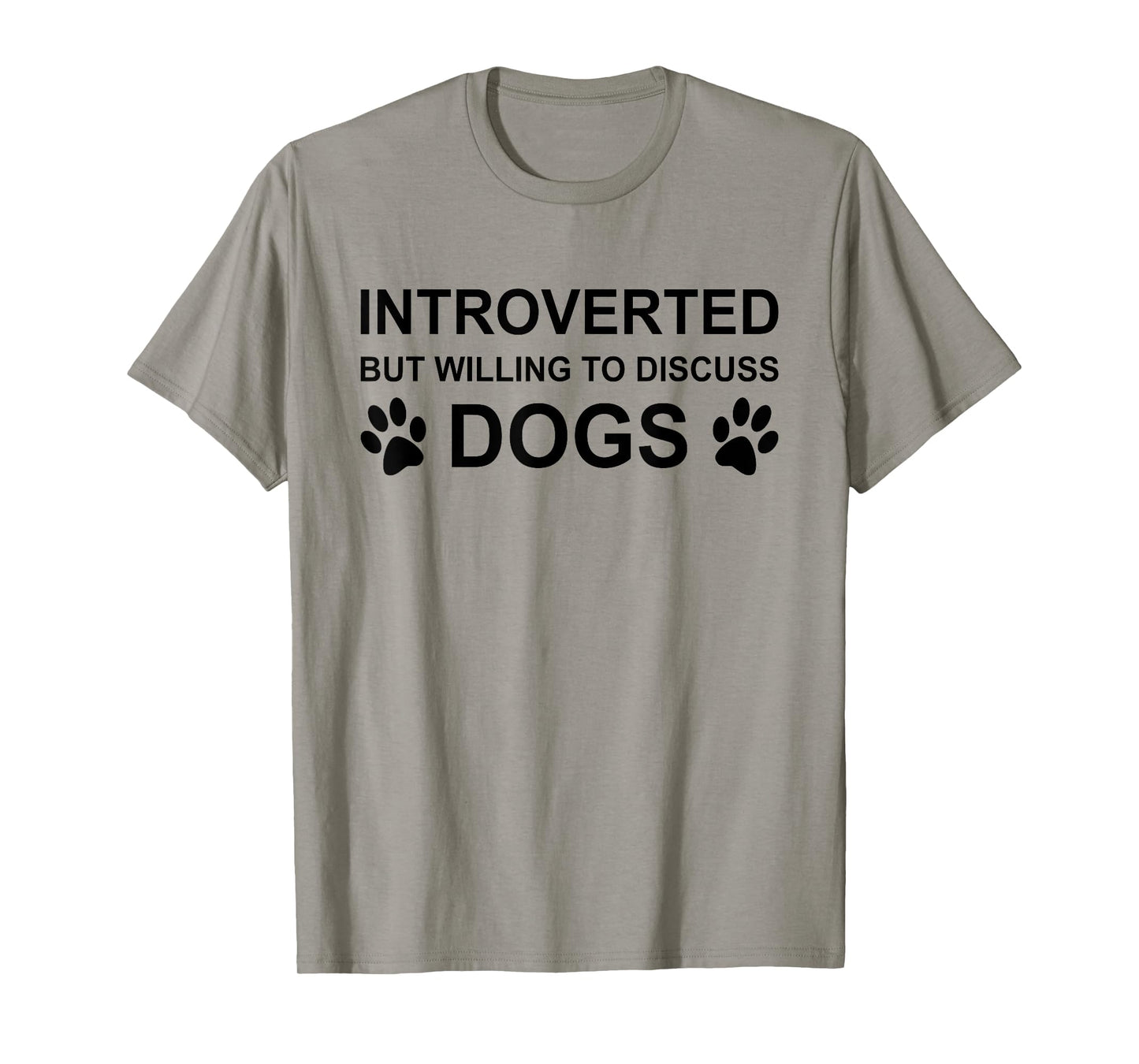 Introverted But Willing To Discuss Dogs-Funny Dog Moms Dads T-Shirt for Men Women