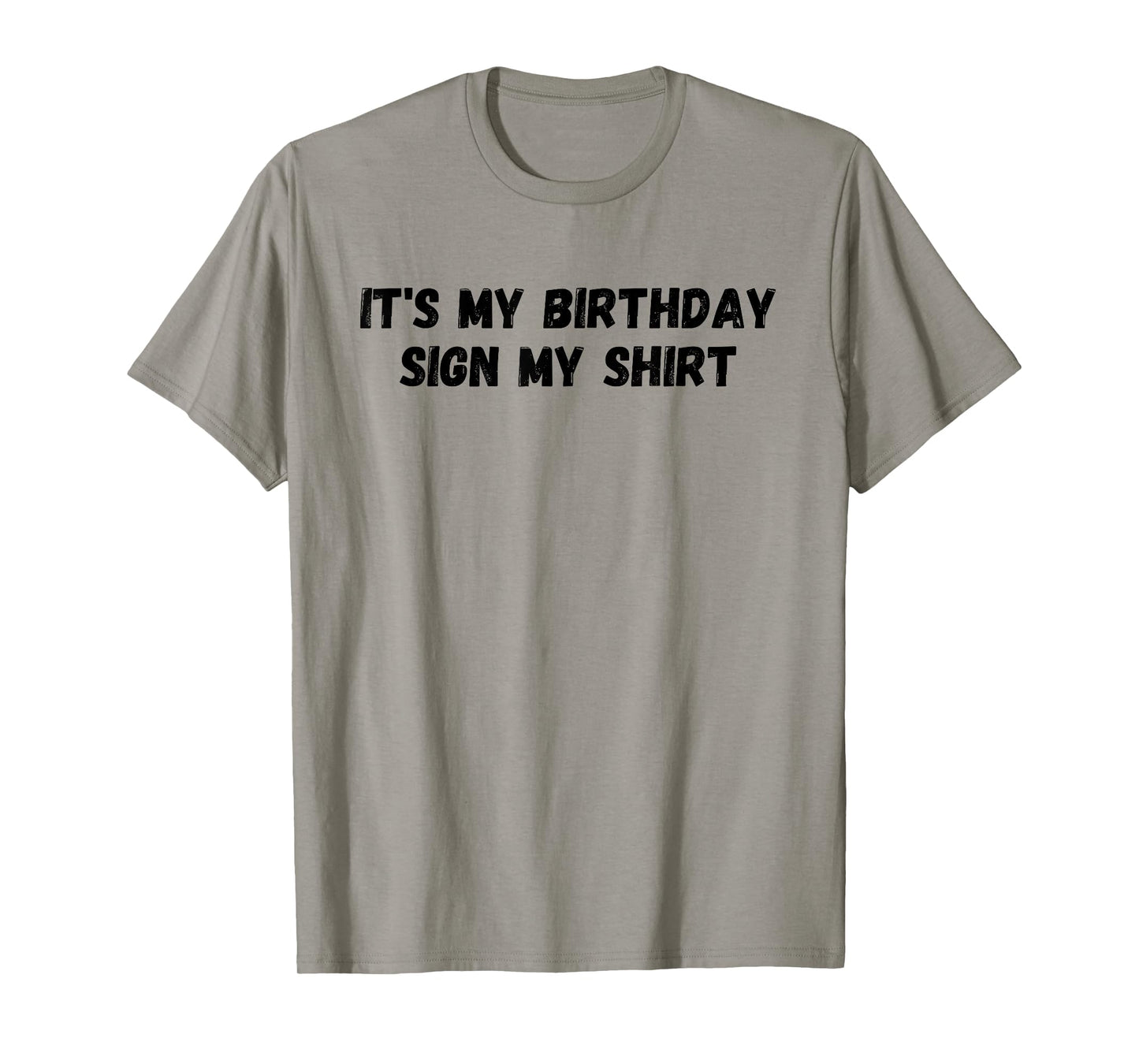 It's My Birthday Sign My Shirt Party T-Shirt