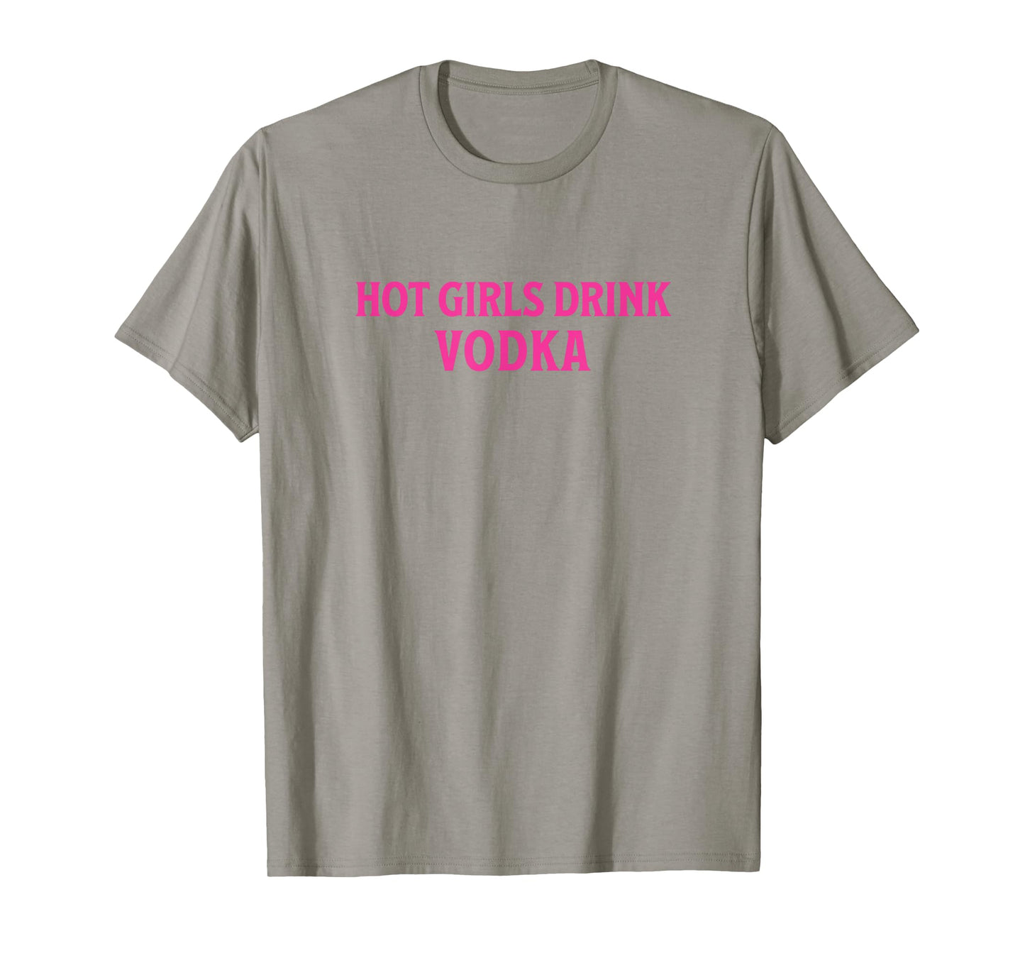 Funny Hot Girls Drink Vodka Drunk Drink Wine Booze Women T-Shirt