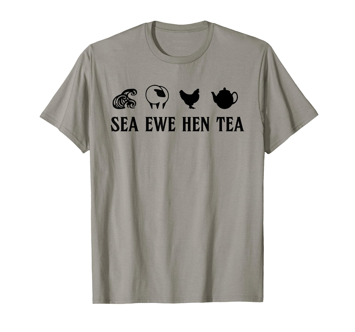 Sea Ewe Hen Tea Funny Joke Saying Quote Men Women T-Shirt