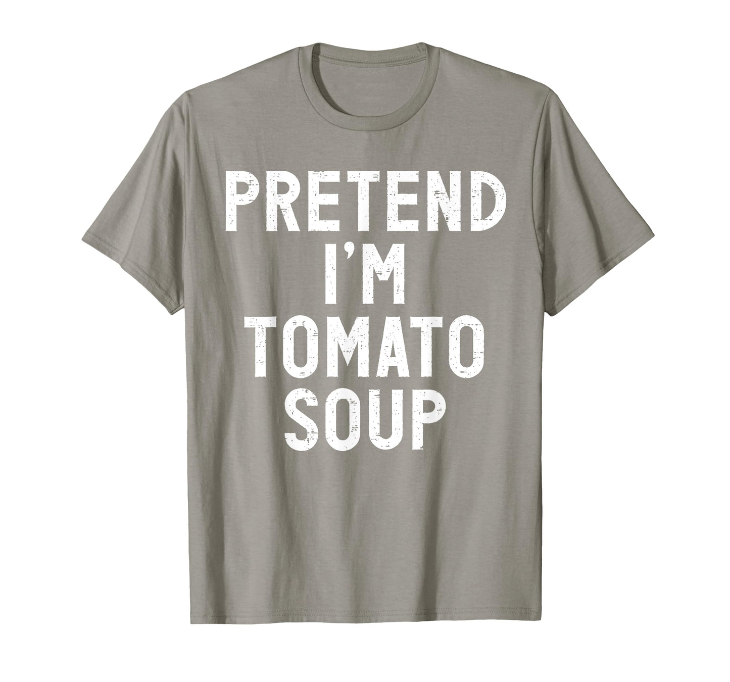 Pretend I'm Tomato Soup Halloween Costume T-Shirt