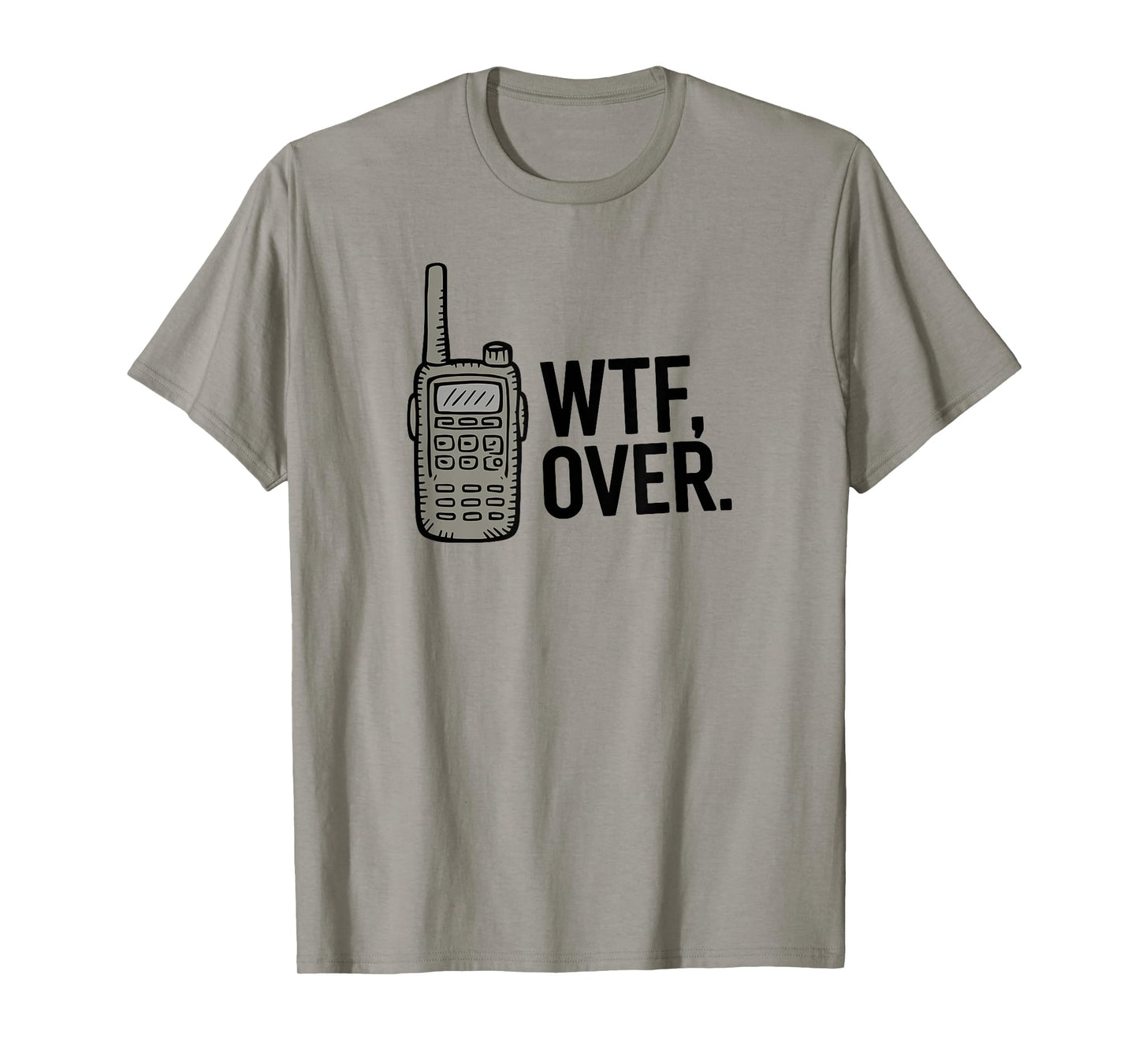 WTF Over Funny Military Police Rescue Radio Outdoor T-Shirt