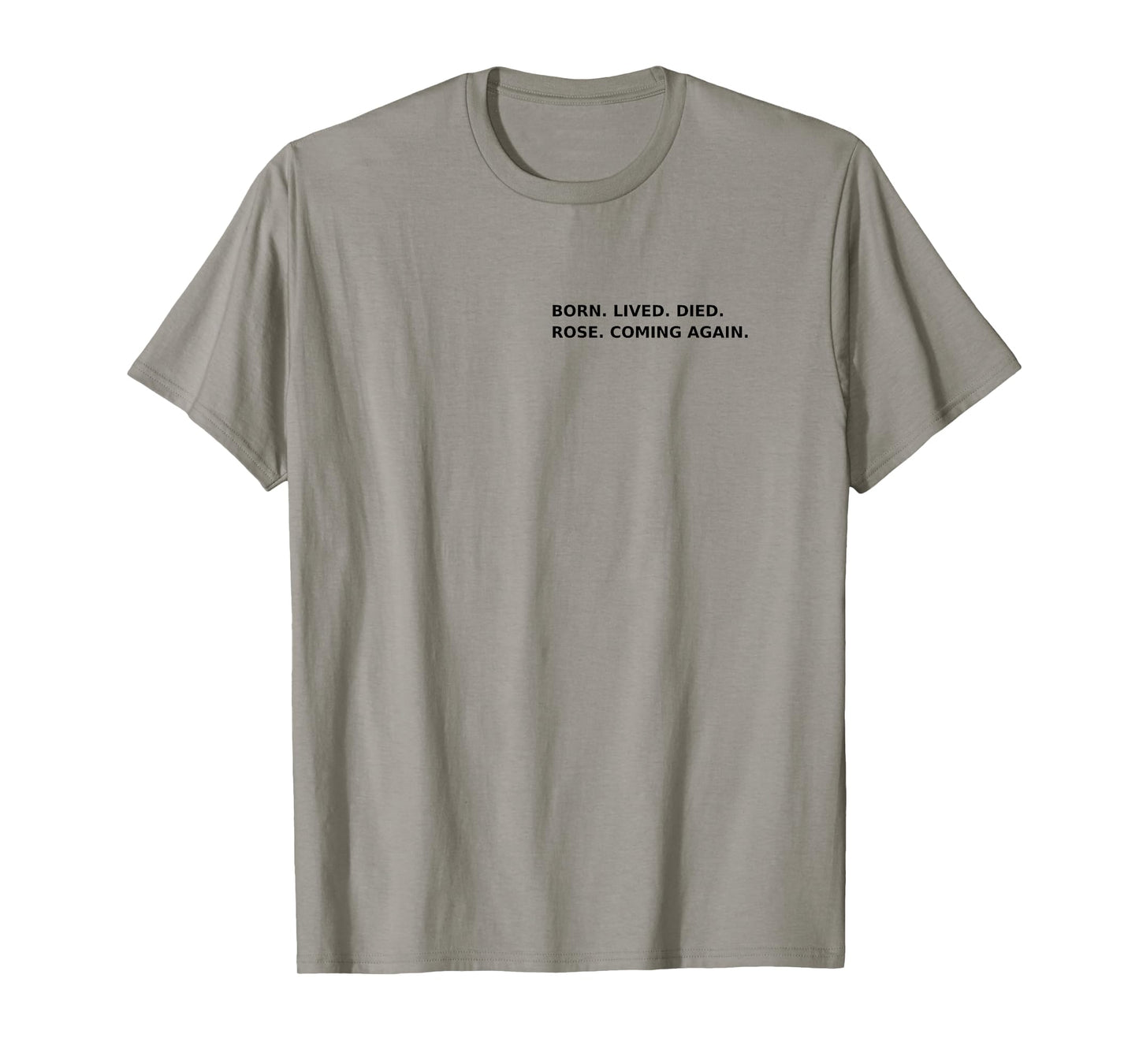Born Lived Died Rose Coming Again Full Gospel Scripture #2 T-Shirt
