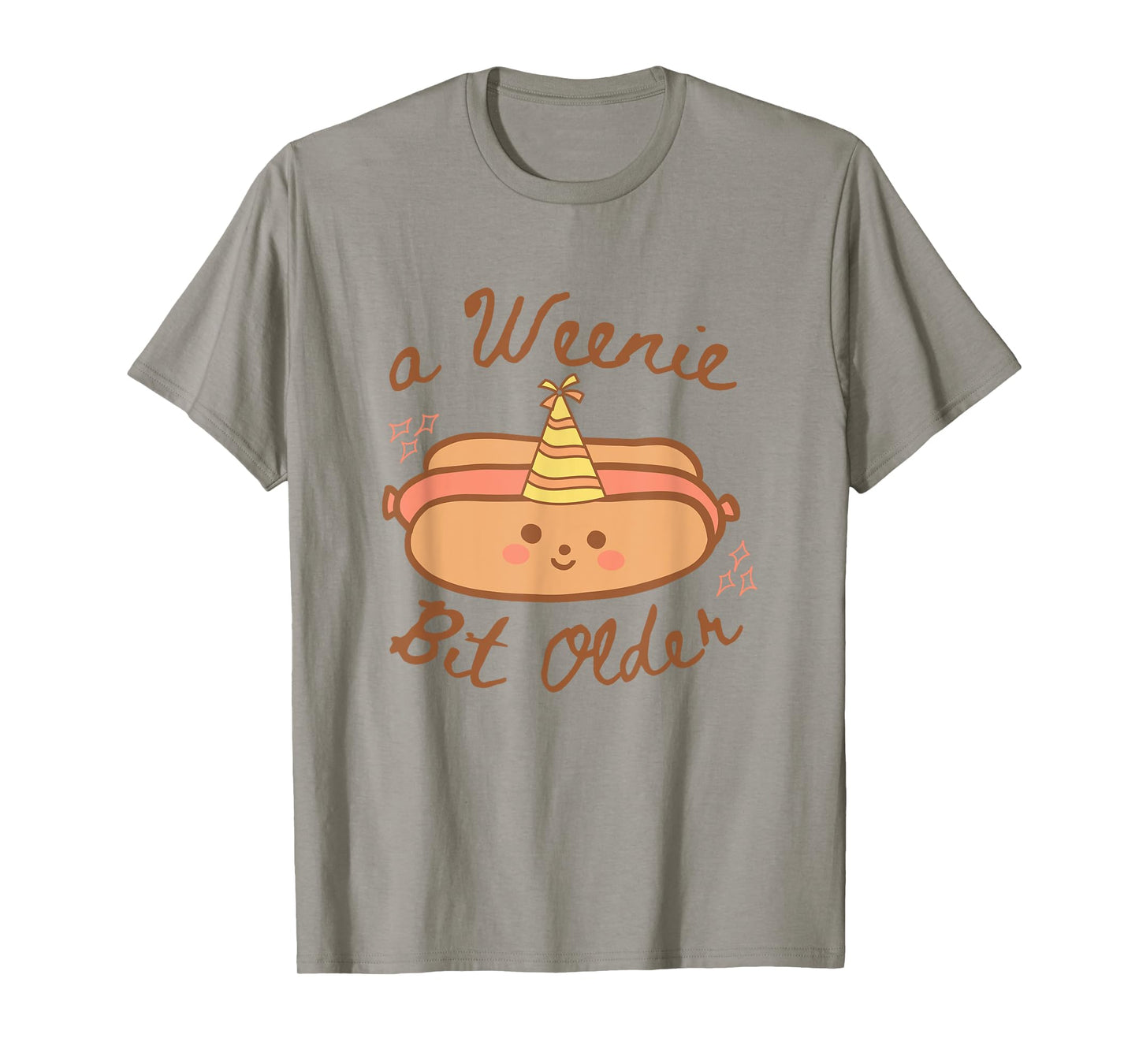 A Weenie Bit Older Cute Hot Dog Birthday Party Men Women T-Shirt