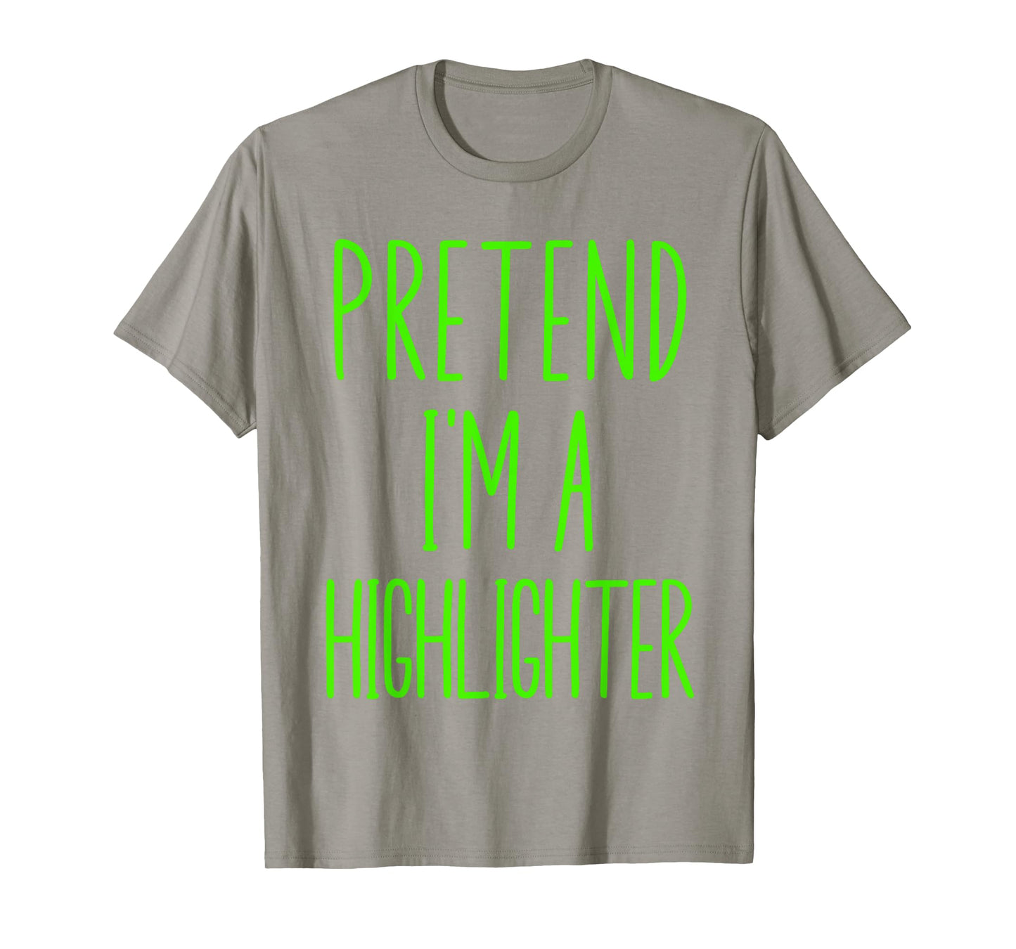 Pretend I'm A Highlighter Teacher Halloween Costume Green T-Shirt for Men Women Kids