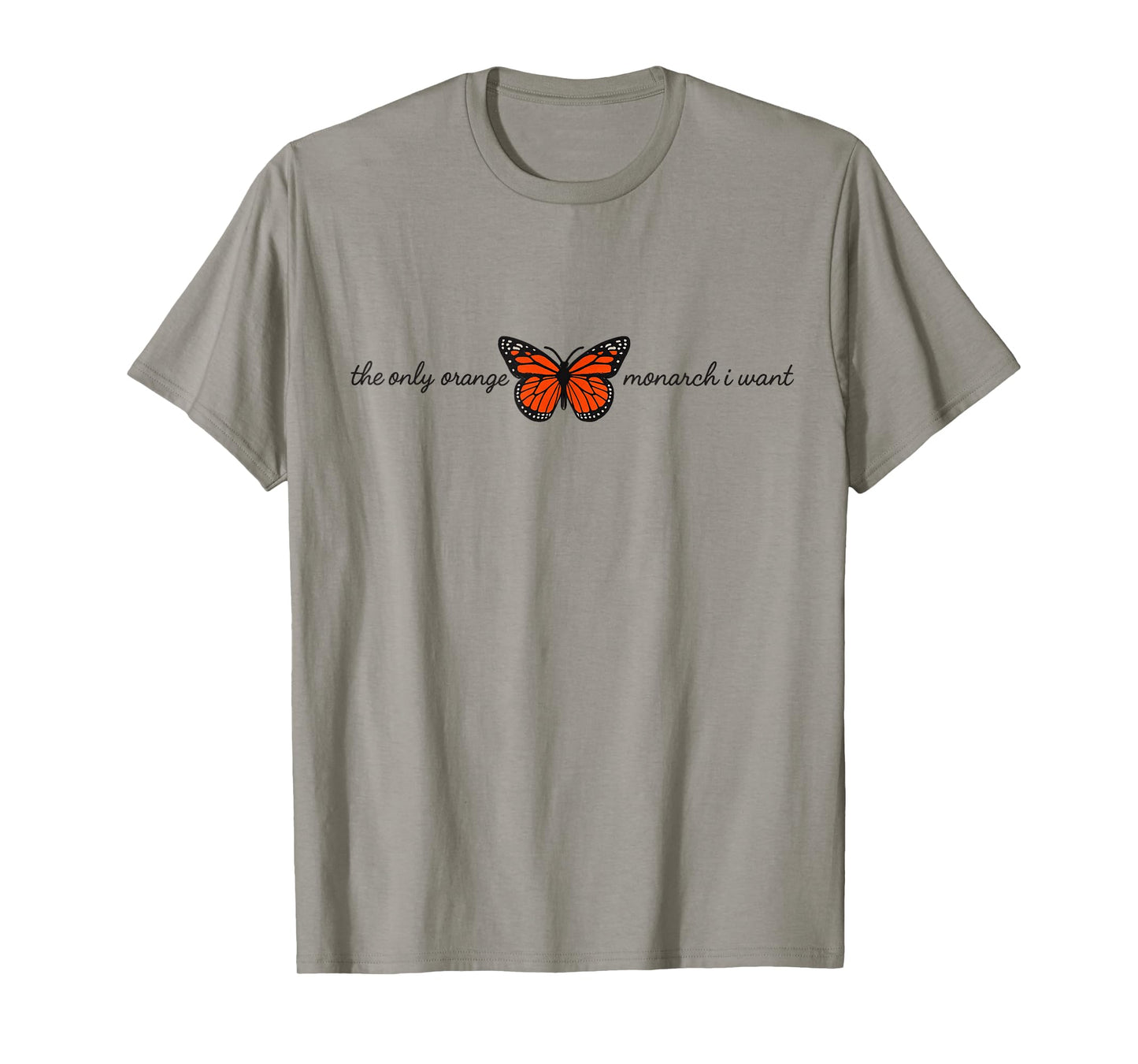 Meaningful The Only Orange Monarch I Want Butterfly Graphic T-Shirt