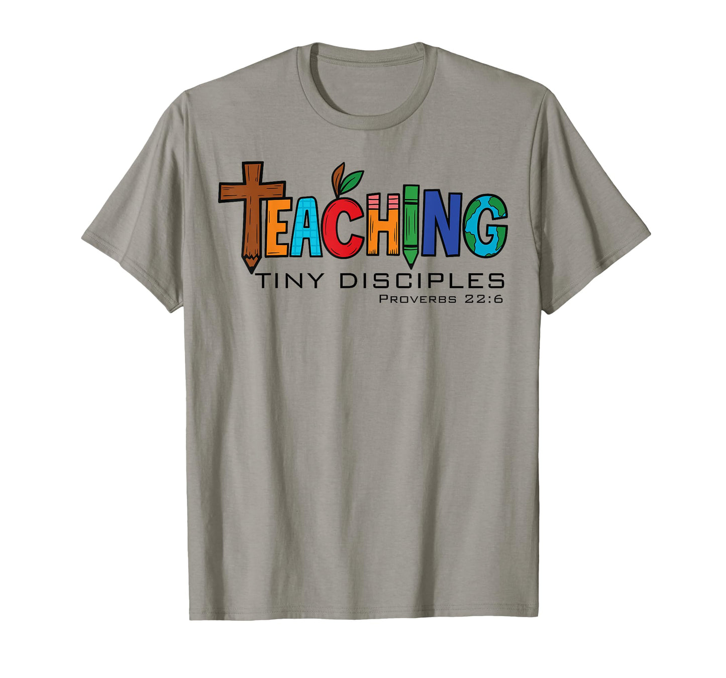 Teaching Tiny Disciples Christian Teacher Faith Bible Verse T-Shirt