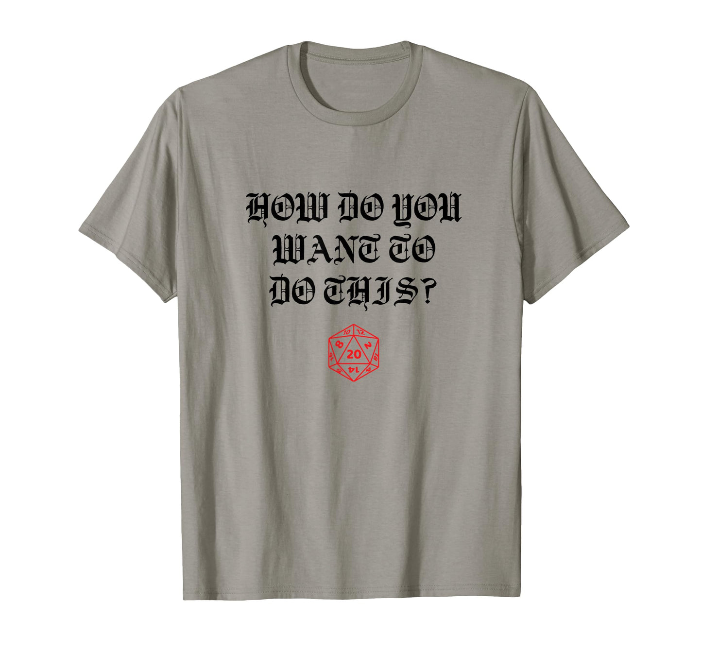 How Do You Want to Do this Game Master T-Shirt
