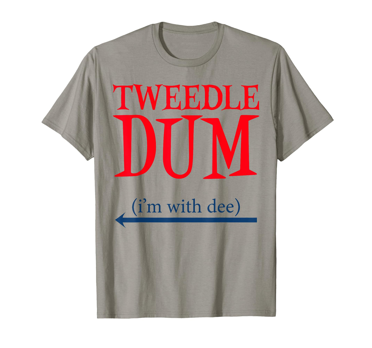 Tweedle Dum I'm With Dee - Lazy couple halloween costumes T-Shirt