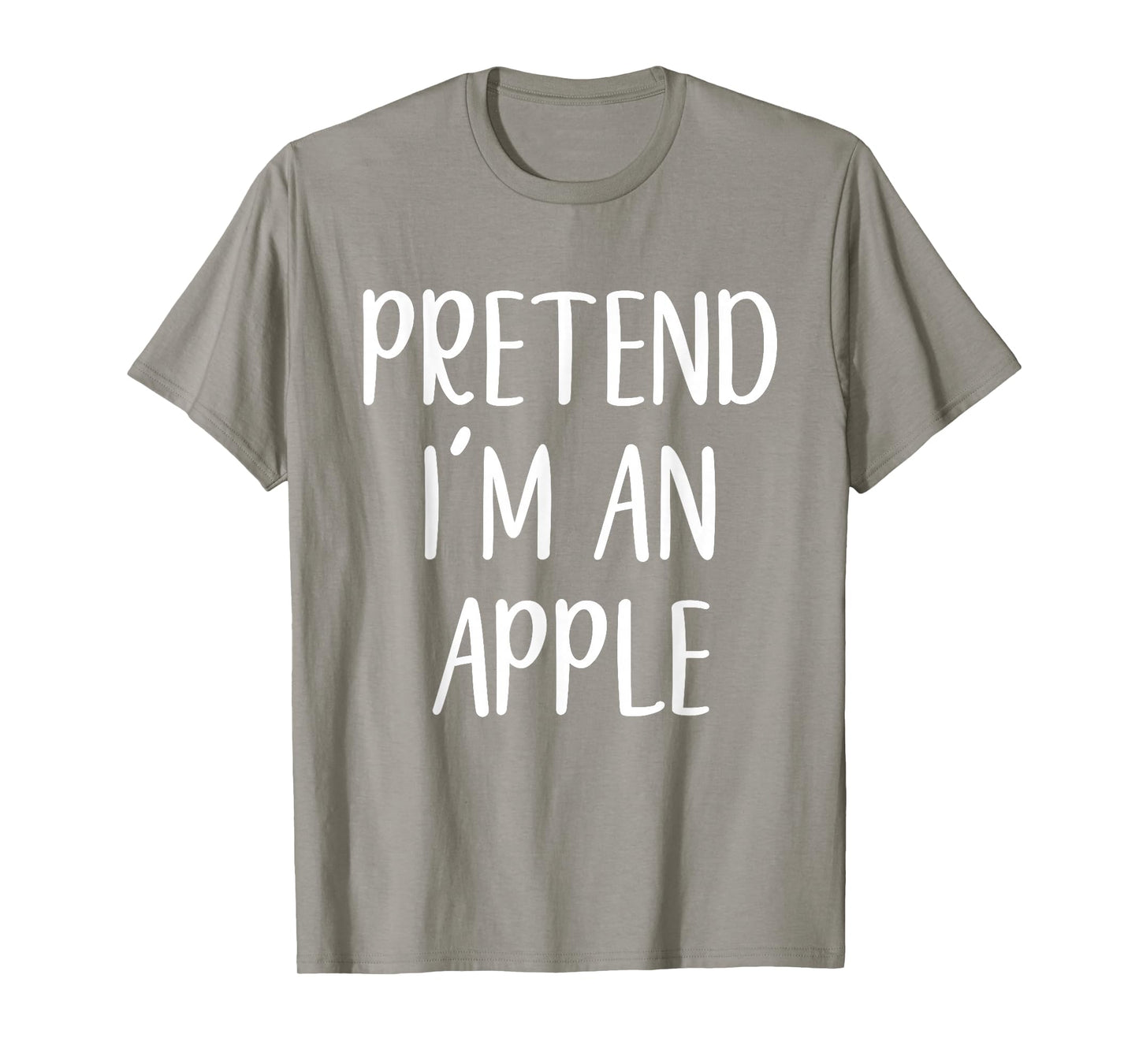 Pretend I'm An Apple Costume Halloween Funny Easy Adult Kid T-Shirt