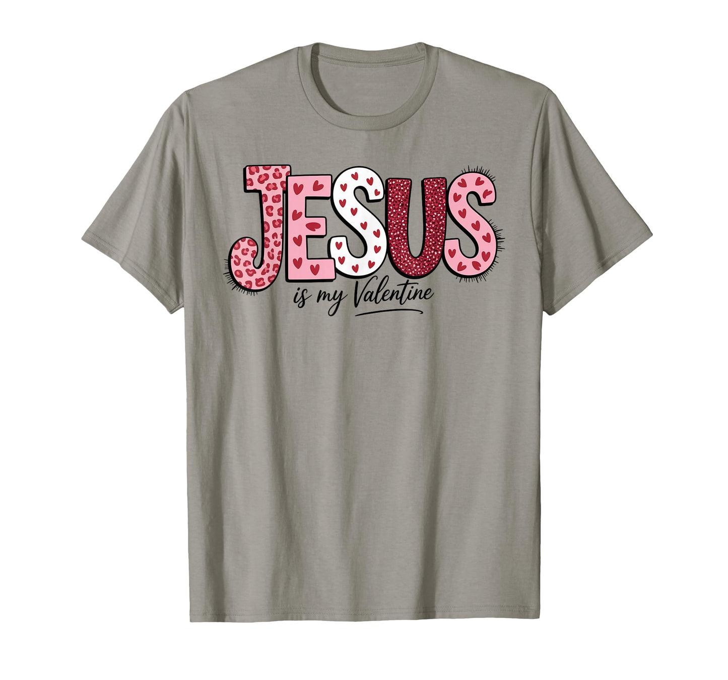 Jesus is My Valentine Bible Love Day Christian Faith Inspire T-Shirt