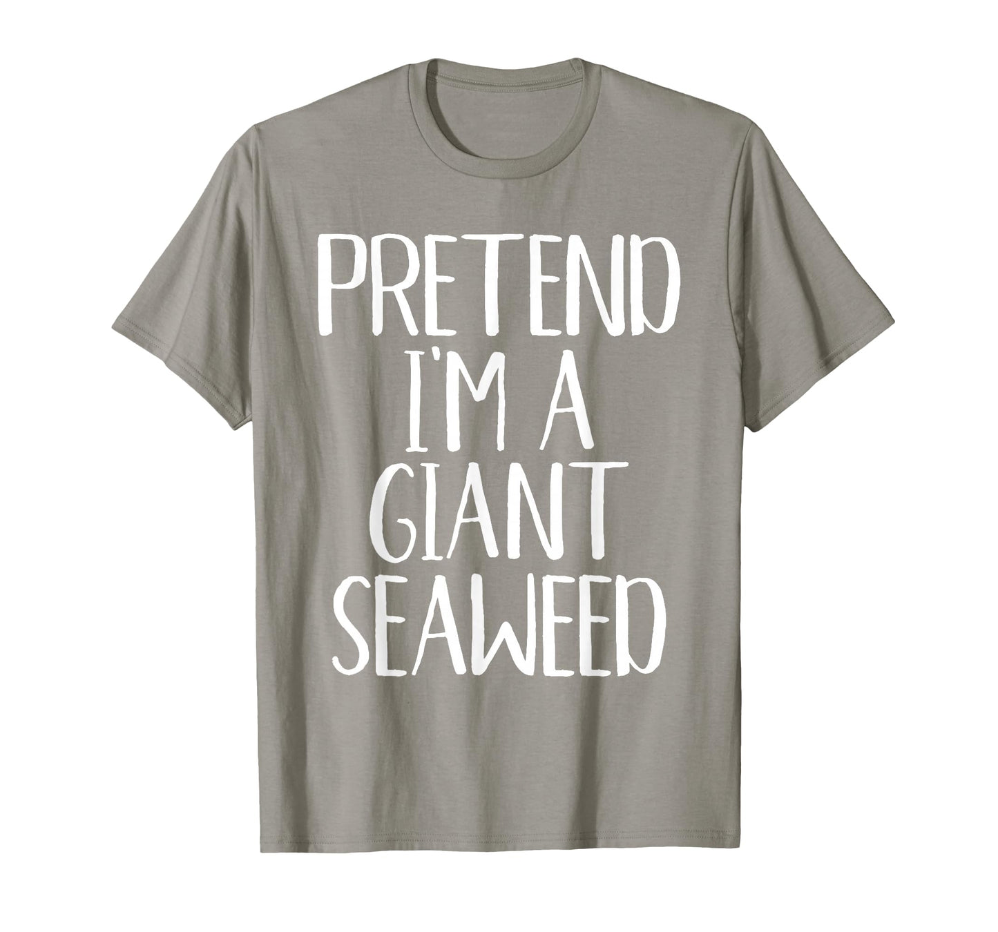 Pretend I'm A Giant Seaweed Costume Family Halloween Party T-Shirt