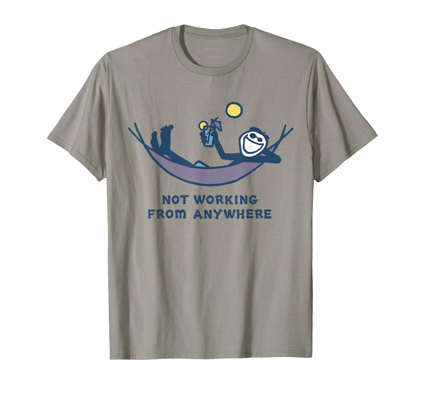 Not Working from Anywhere Funny Vacation Remote Work Joke T-Shirt