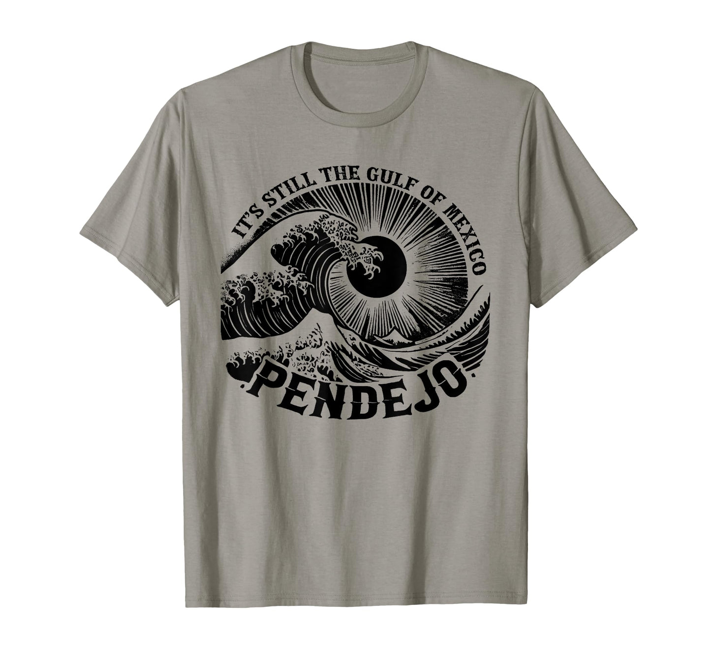 It's Still The Gulf Of Mexico Pendejo T-Shirt