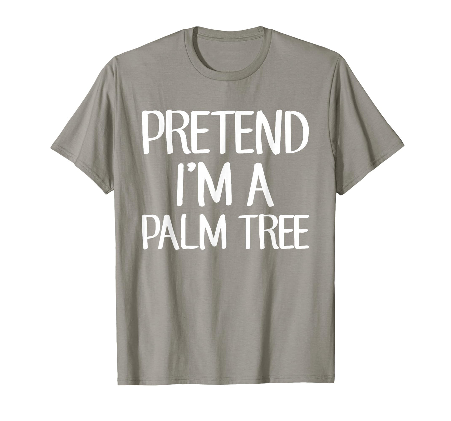 Pretend I'm A Palm Tree Costume Family Lazy Easy Halloween T-Shirt