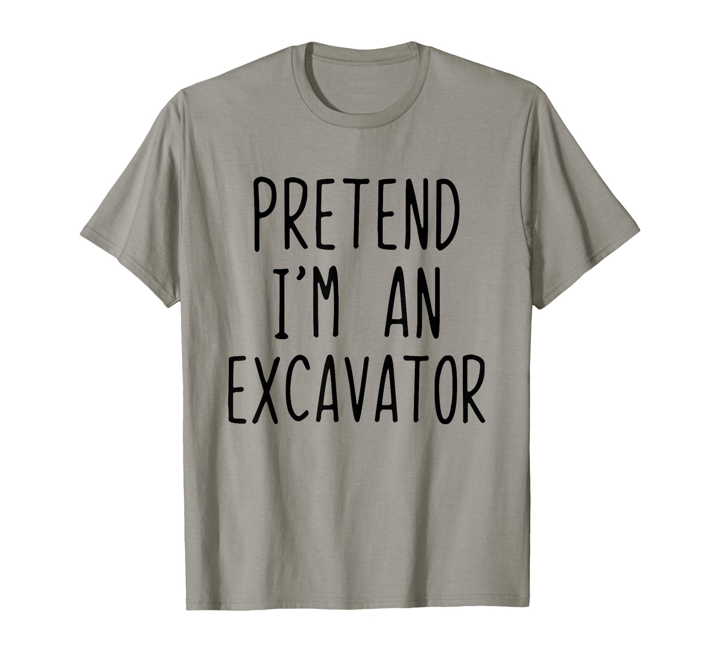 Pretend I'm A Excavator Costume Halloween Lazy Adult Kids T-Shirt