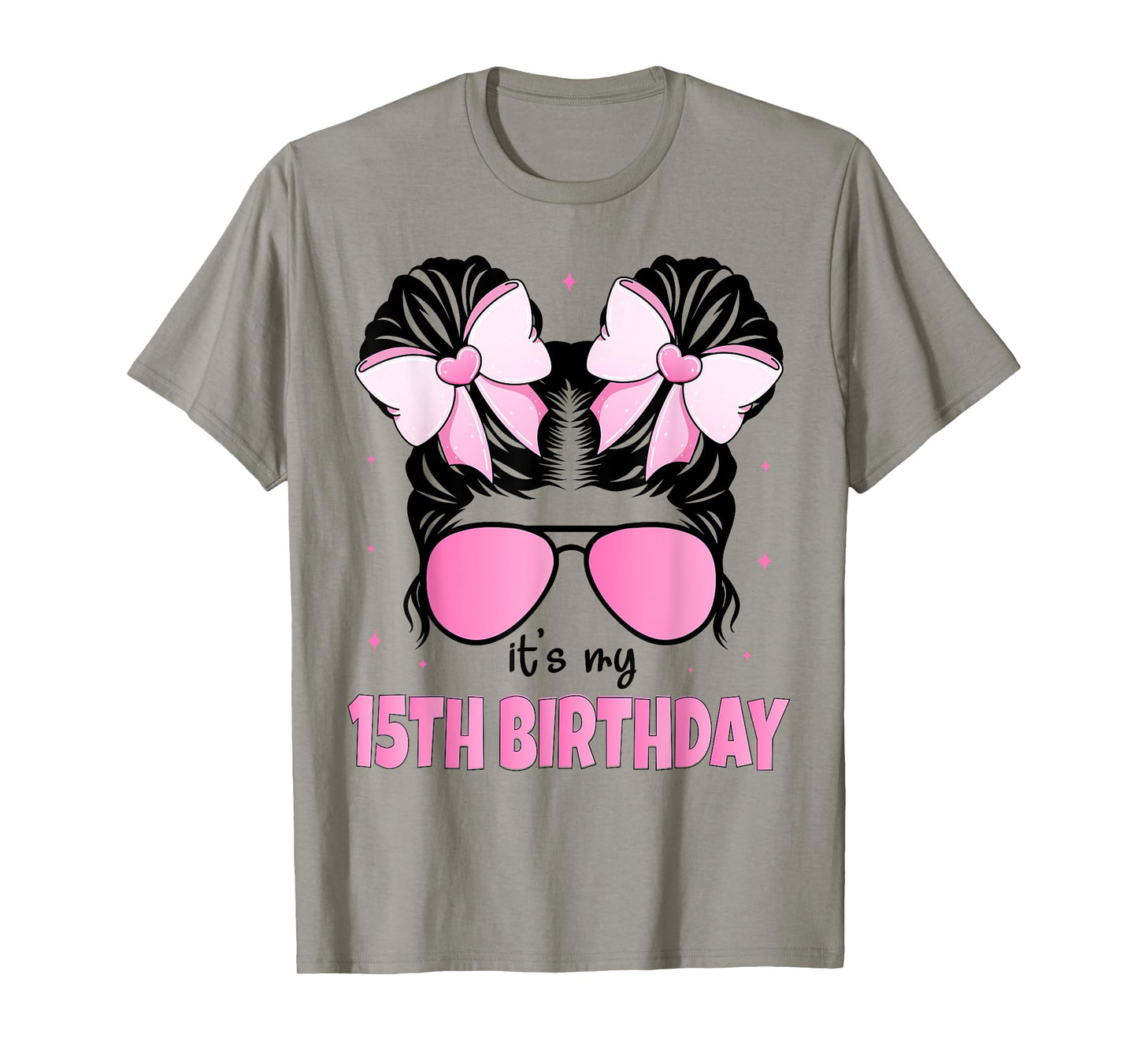 It's My 15th Birthday 15 Years Old Girls Bday Messy Bun Bow T-Shirt