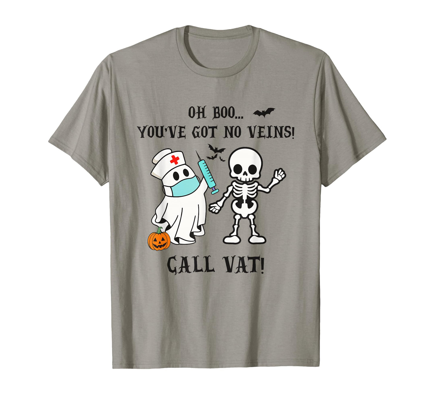 You've Got No Veins Call VAT Halloween Vascular Access Nurse T-Shirt