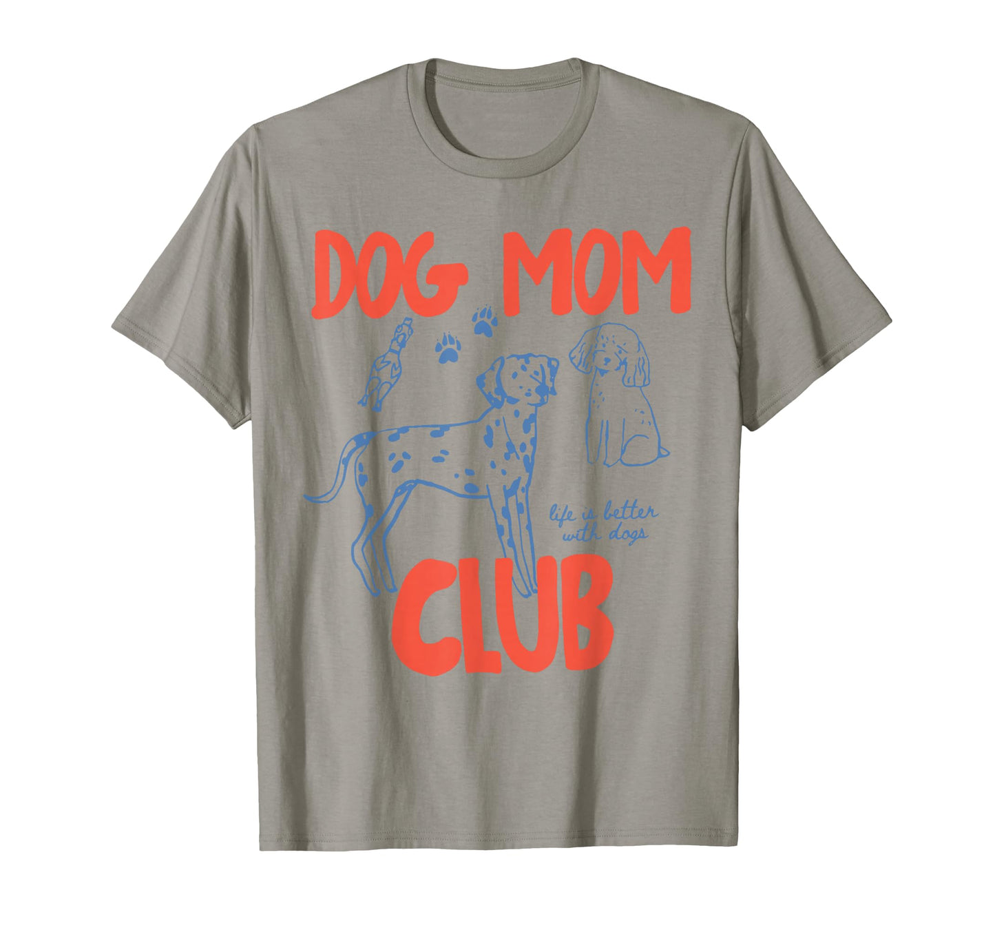 Dog Mom Club Funny Dog Meme Women Mom Grandma Mothers Day T-Shirt