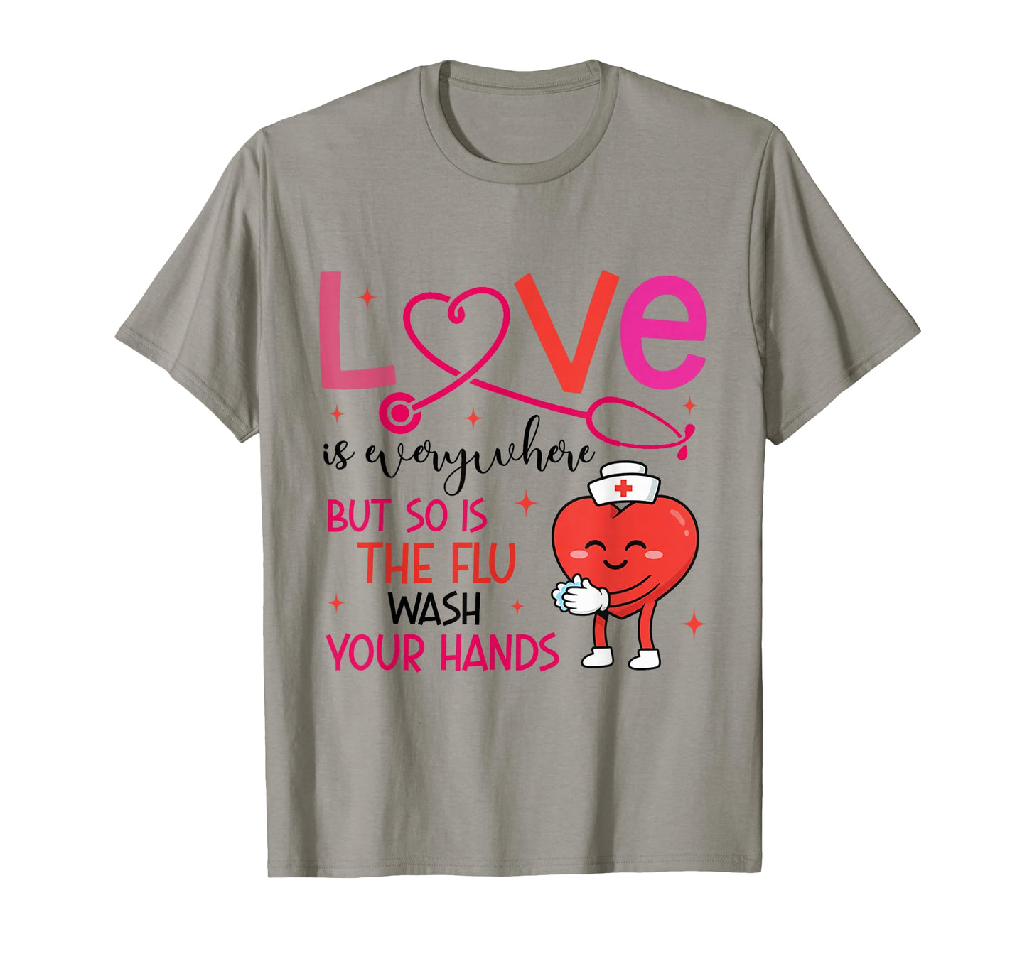 Love is Everywhere But So is The Flu T-Shirt