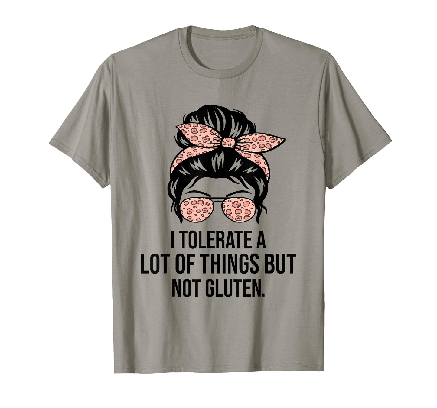 I Tolerate A Lot Of Things But Not Gluten Funny Gluten Free T-Shirt