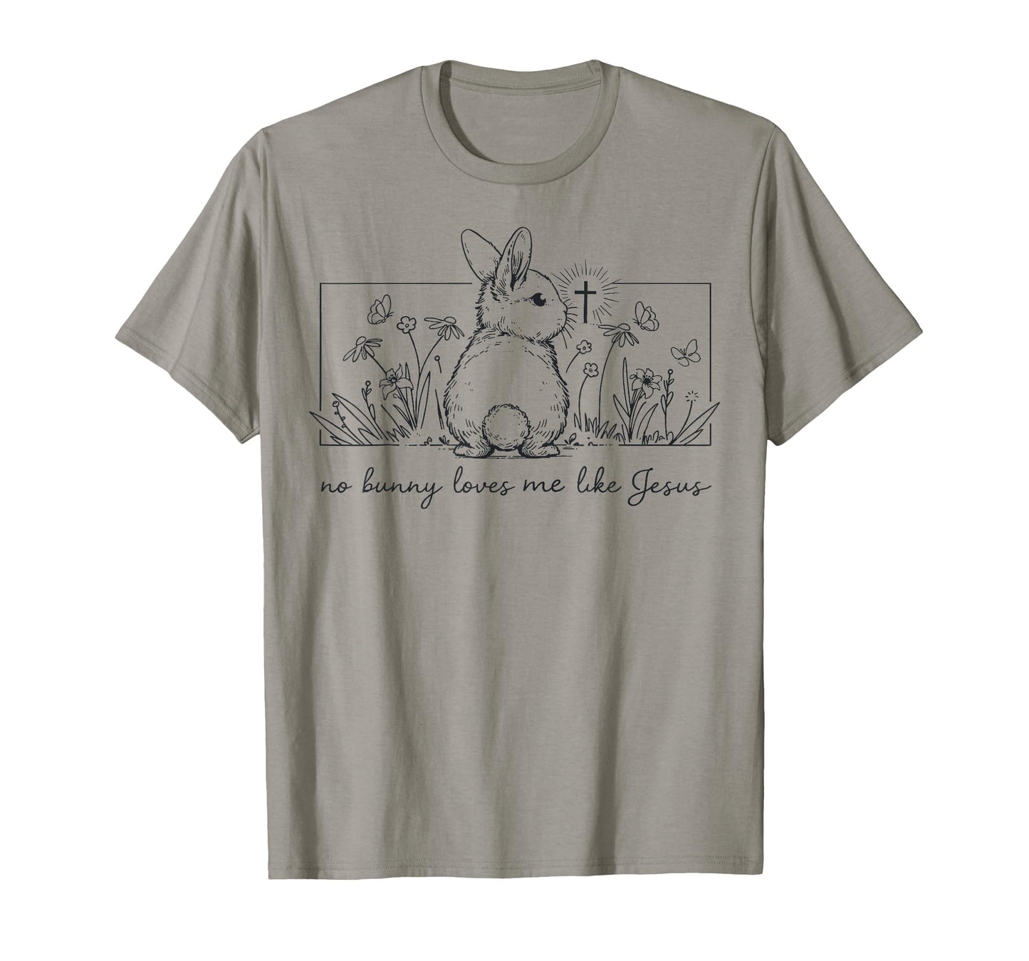 Christian Easter No Bunny Loves Me Like Jesus Faith God T-Shirt