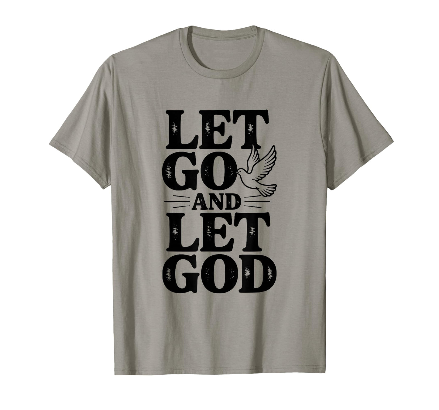 Let Go and Let God Dove Faith Inspirational Quote T-Shirt