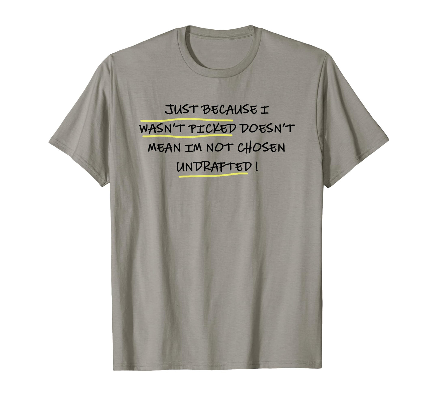 Just Because I WASN’t Picked Doesn’t Mean I'm Not Chosen T-Shirt