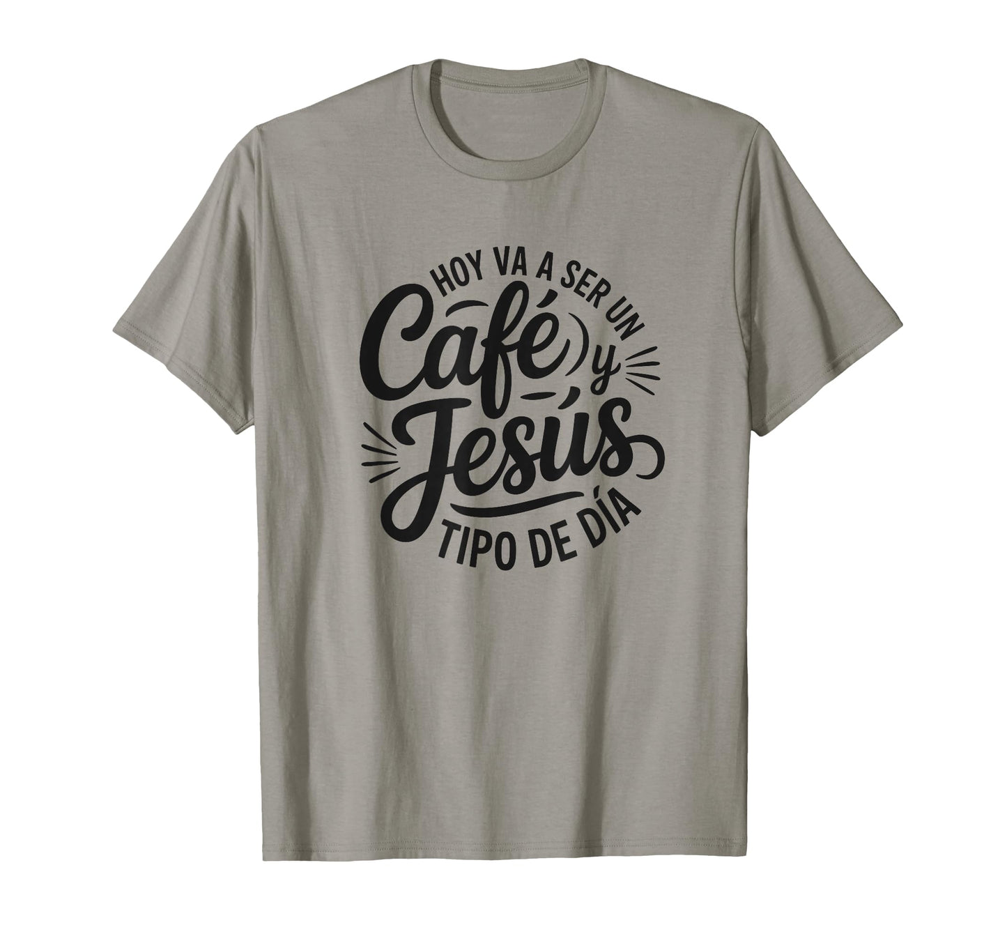 Café Jesús Tipo de Día Fe Cristiana Spanish Coffee Jesus T-Shirt