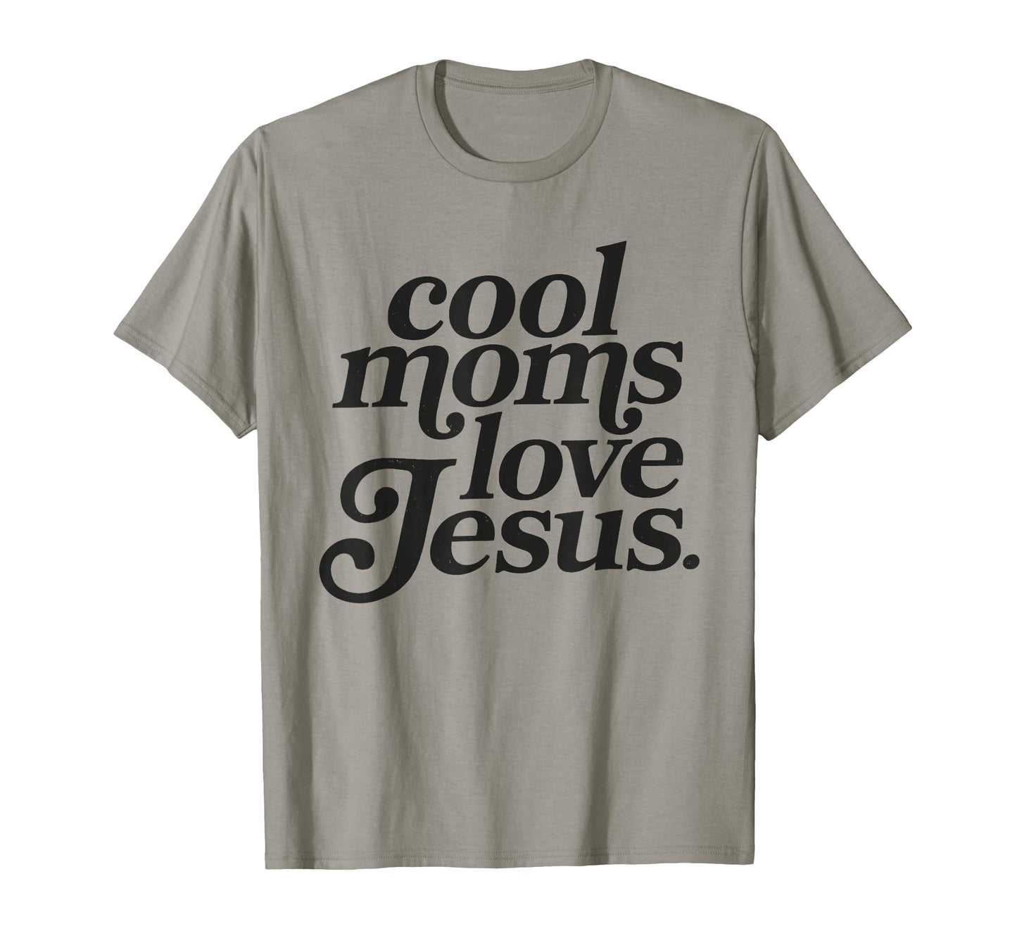 Cool Moms Love Jesus T-Shirt