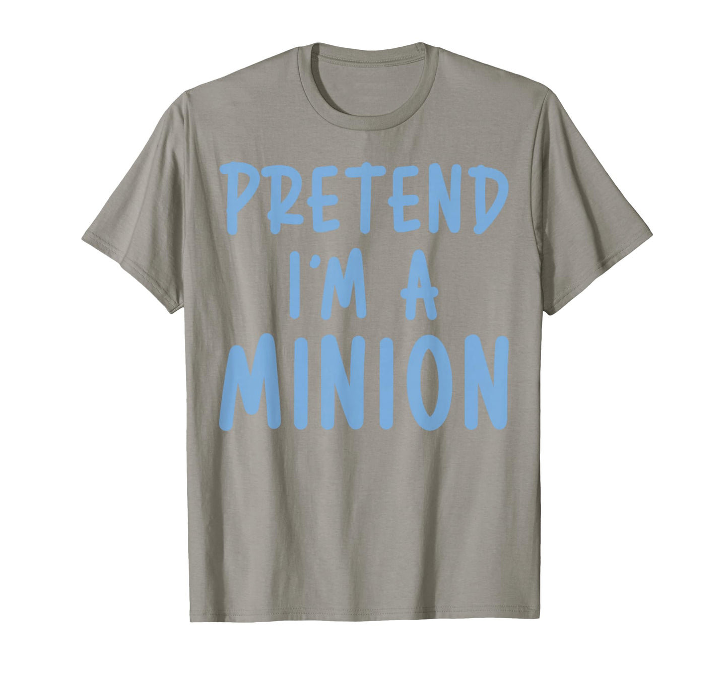 Pretend I'm Minion Costume Family Lazy Easy Halloween T-Shirt