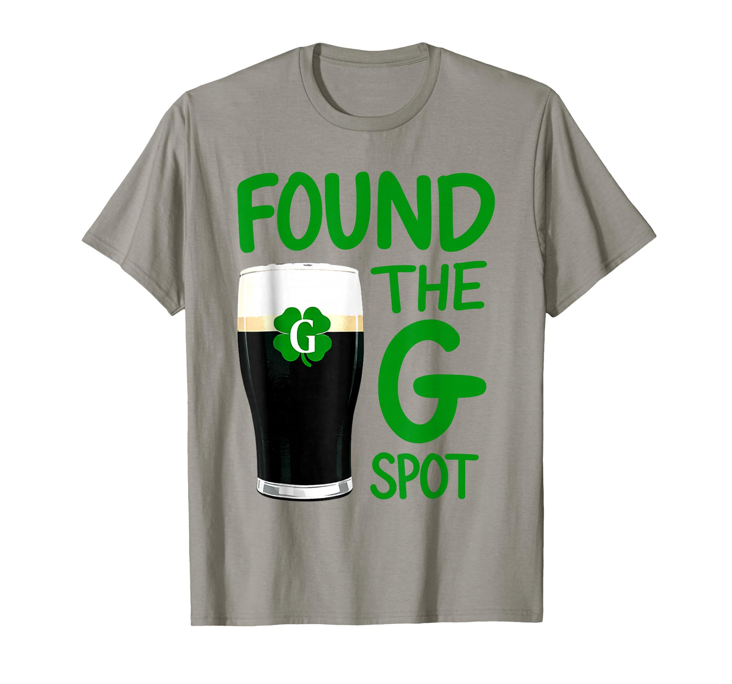 Found The G Spot Funny St Patricks Day Beer Adult Humor T-Shirt