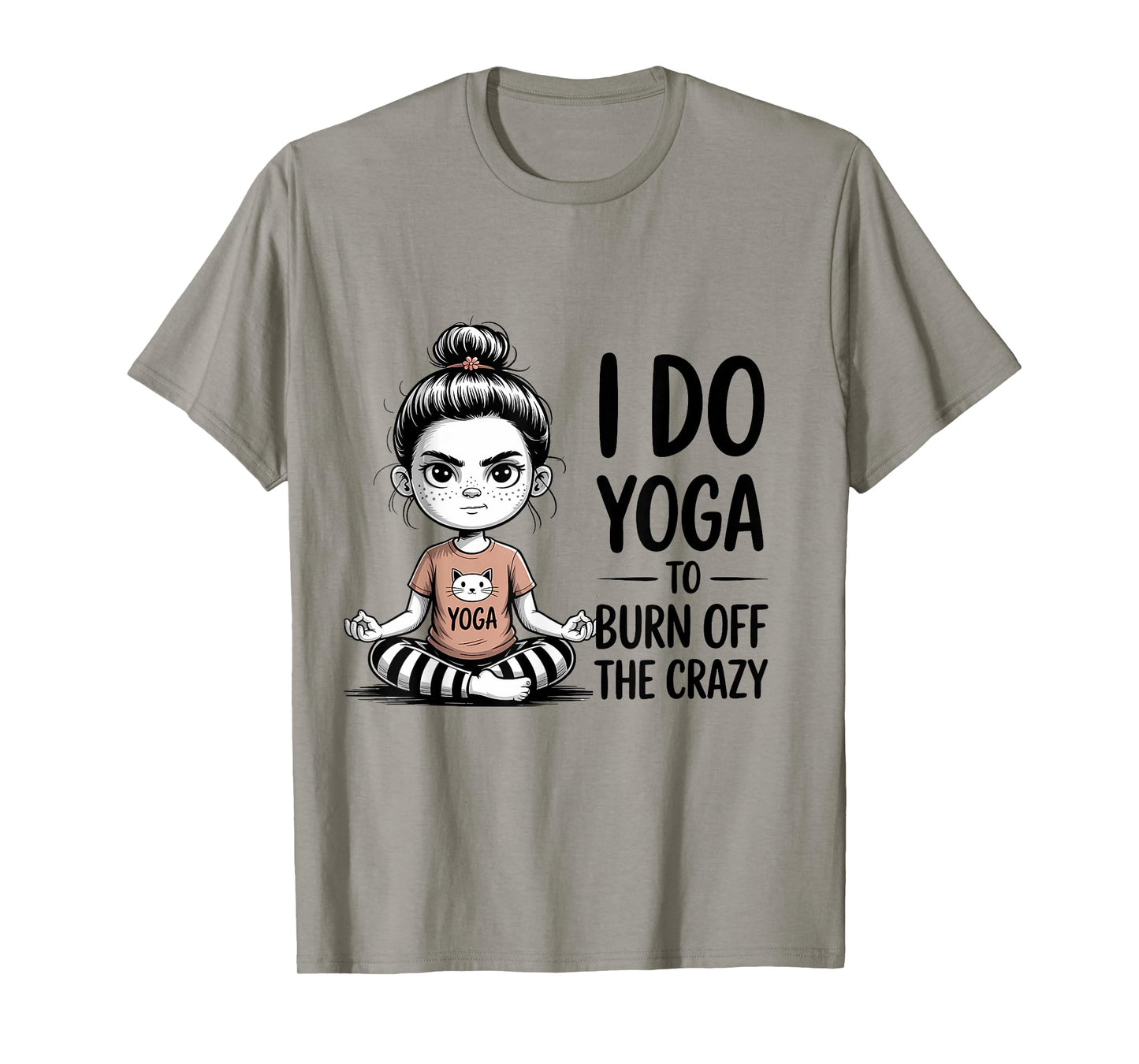 I Do Yoga to Burn Off The Crazy Cute Yoga T-Shirt