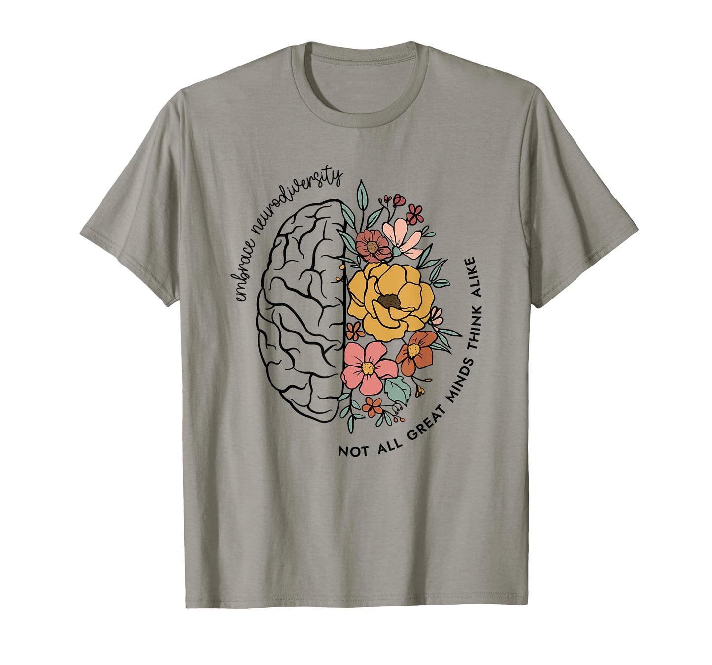 Embrace Neurodiversity, Not All Great Mind Think Alike T-Shirt