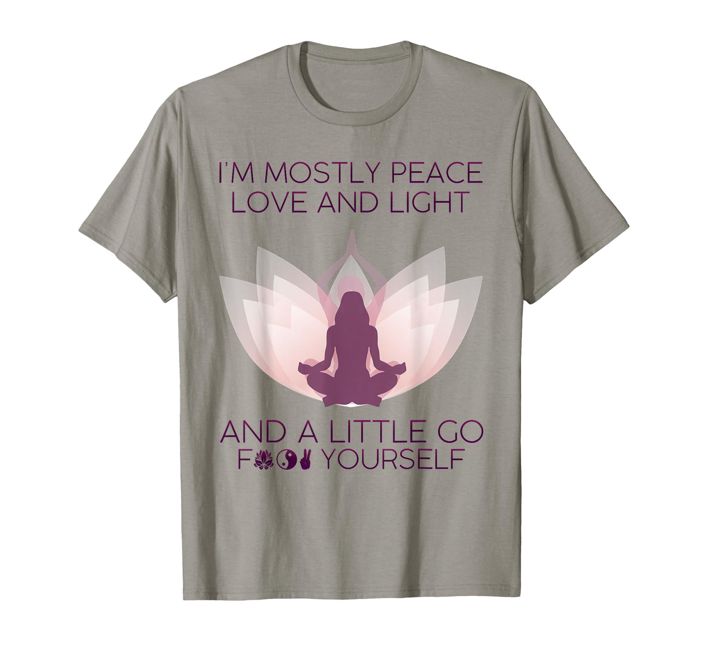 Womens I'm Mostly Peace Love And Light & A Little Go Yoga T-Shirt
