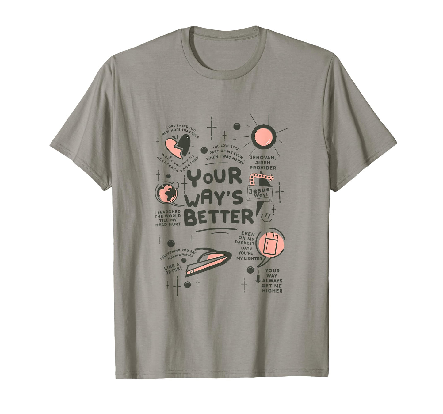 Your Way’s Better Bible Verse Jesus Way Faith Bless God T-Shirt