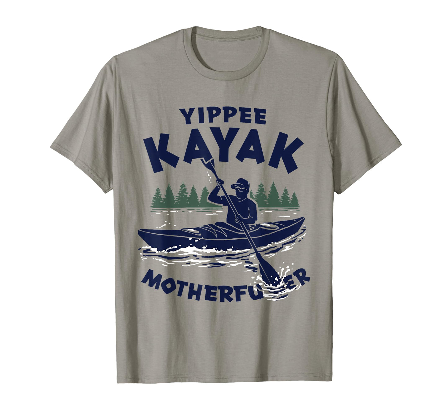 Yippee Kayak Funny Kayaking Lover Kayaker Saying Joke T-Shirt