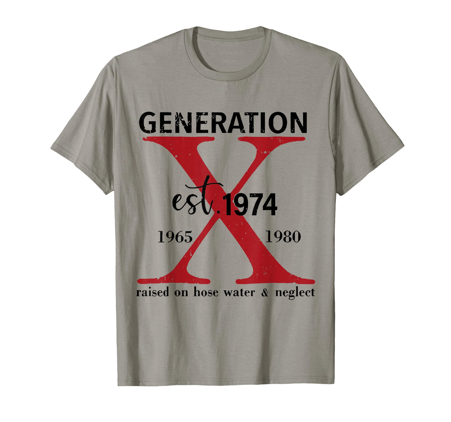 Generation X Est. 1974 Raised On Hose Water and Neglect T-Shirt