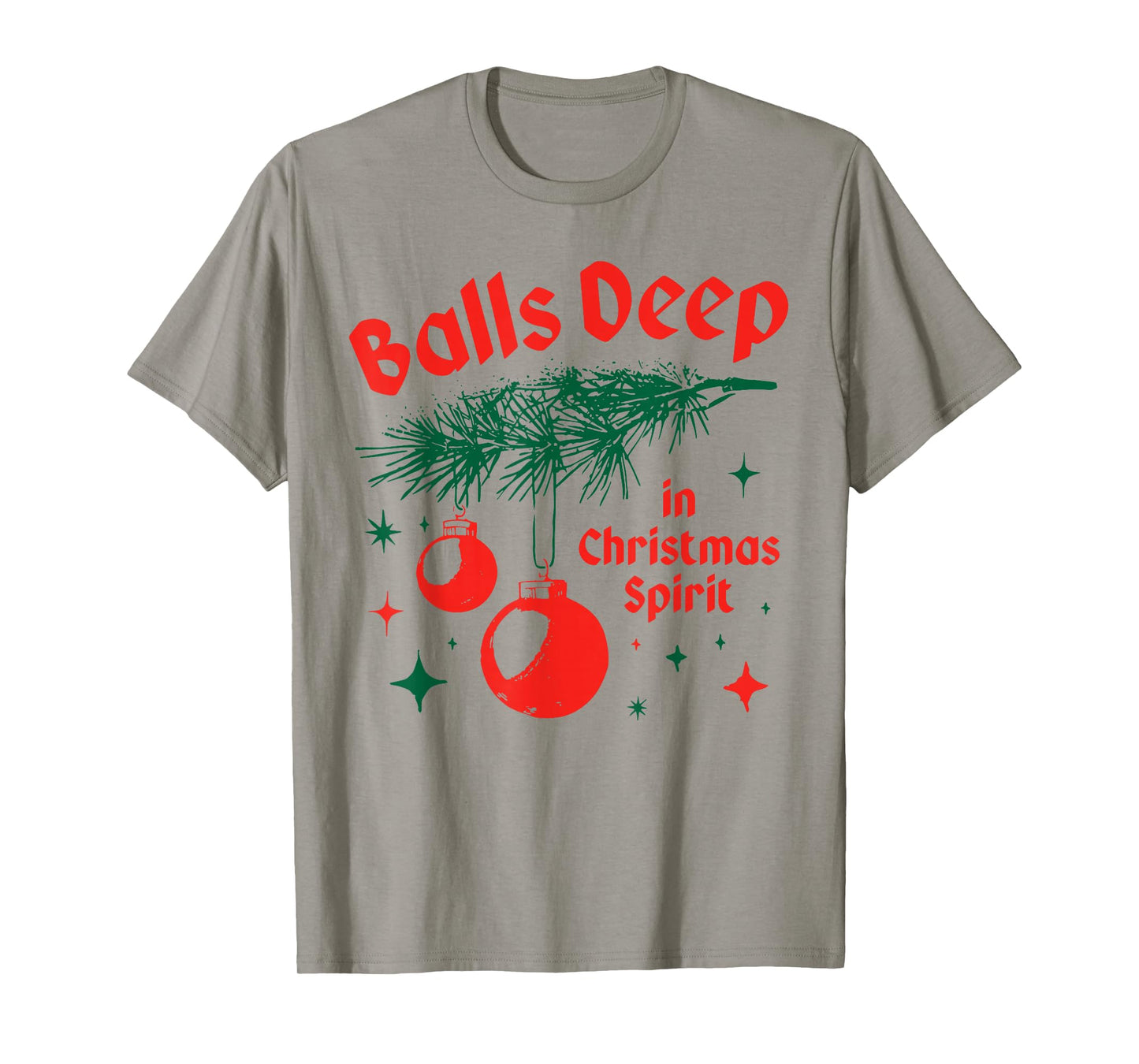 Balls-Deep in Christmas Funny Balls Spirit Christmas Saying T-Shirt
