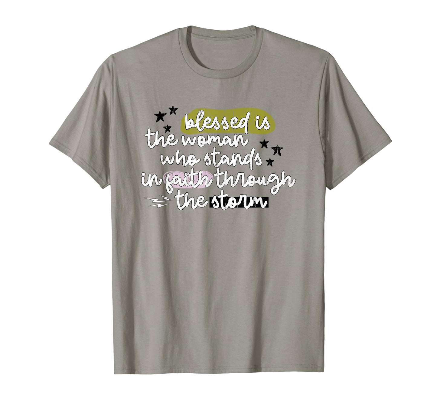 Blessed is The Woman Who Stands in Faith Through The Storms T-Shirt