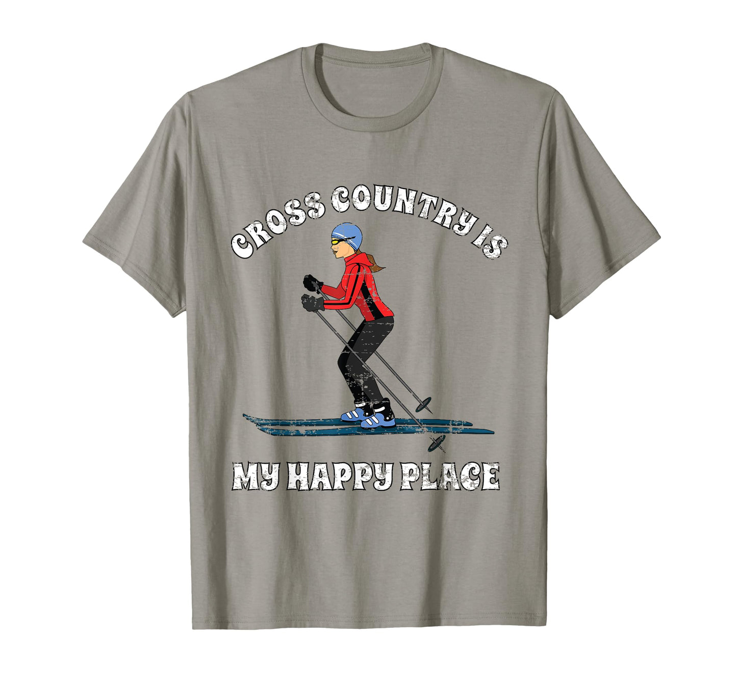 CROSS COUNTRY IS MY HAPPY PLACE SKI LOVERS T SHIRT T-Shirt