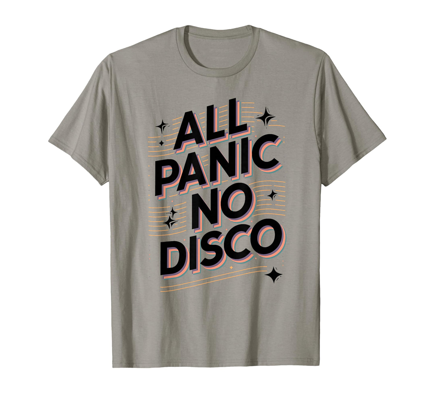 All Panic No Disco Funny Retro Quote T-Shirt