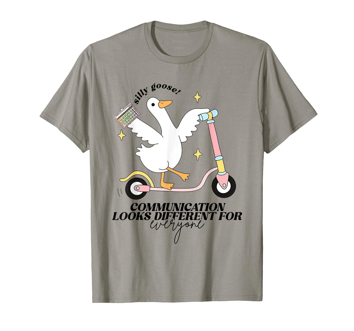 Silly Goose Communication Looks Different For Everyone T-Shirt