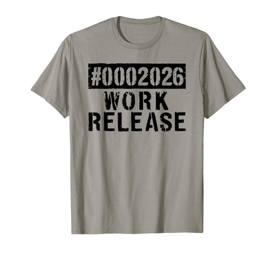 2026 Work Release Funny Retirement 2026 Retired Men Women T-Shirt