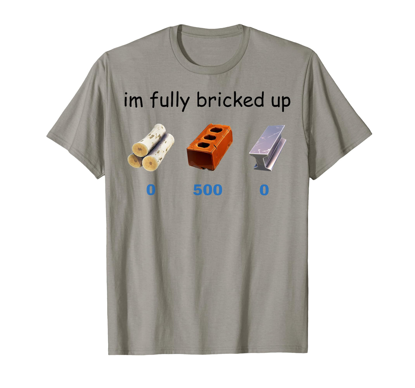 Im Fully Bricked Up Funny Gaming Tee T-Shirt