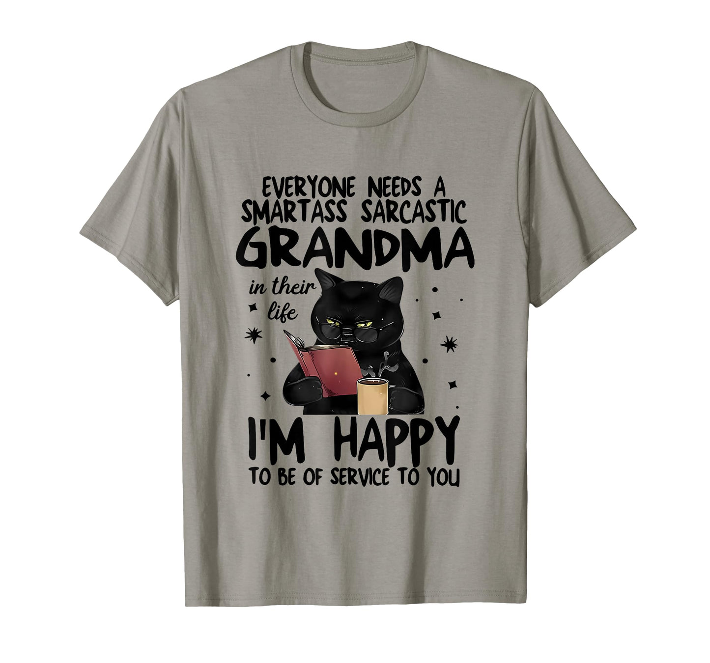 Everyone Needs A Smartass Sarcastic Grandma In Their Life T-Shirt
