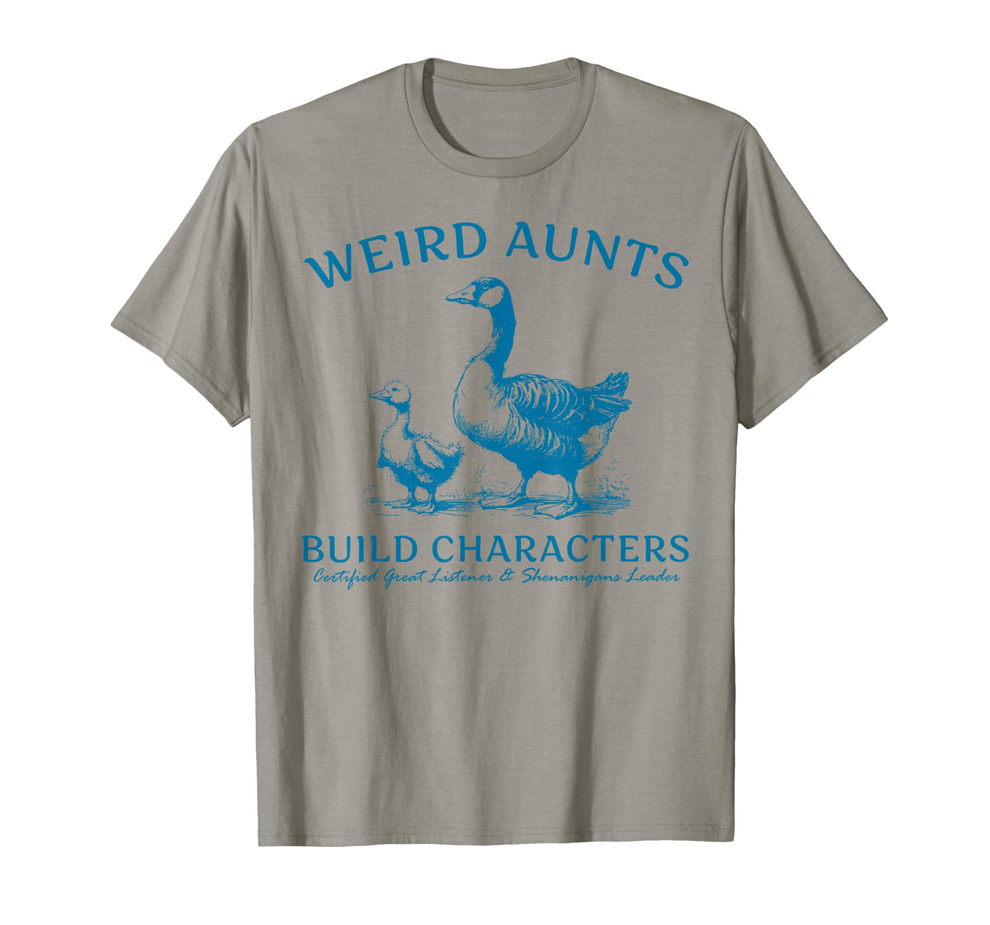 Retro Weird Aunt Builds Character Silly Goose Aunt Sayings T-Shirt