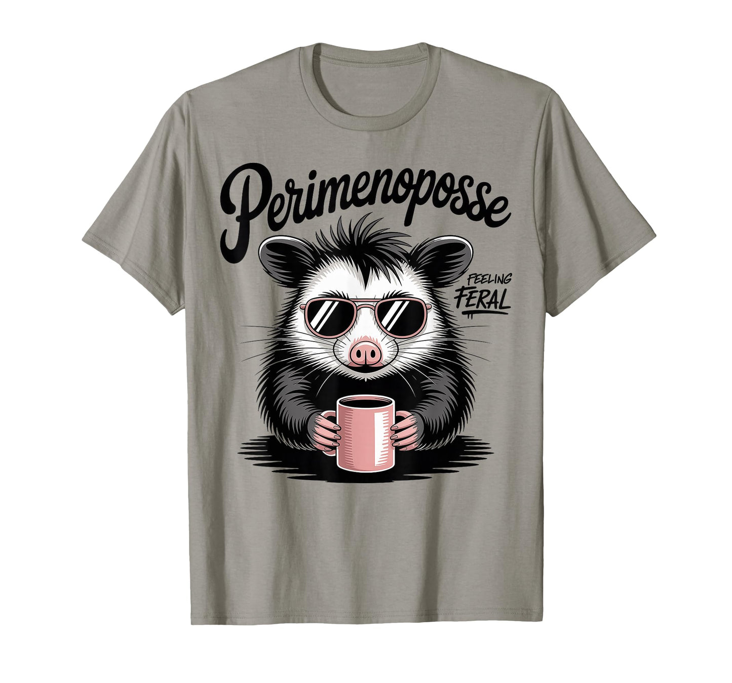 Funny Perimenopause Midlife Possum Funny Feral Perimenoposse T-Shirt