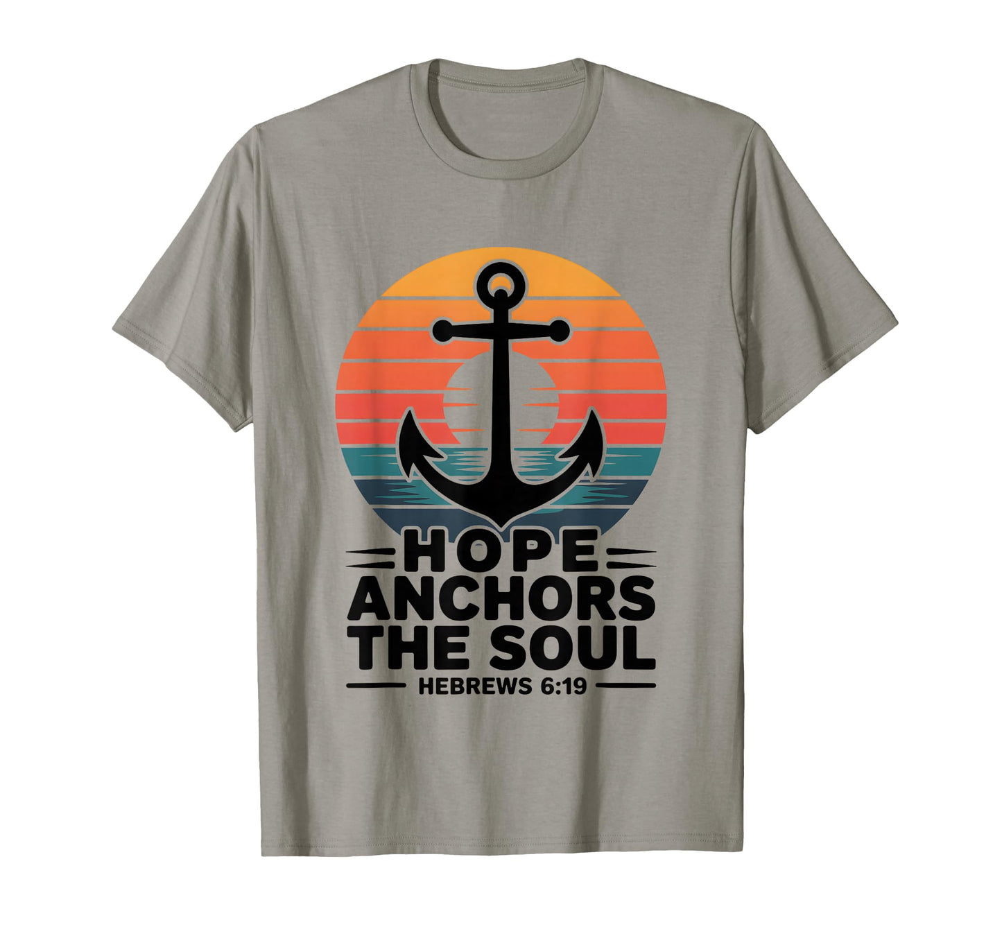 Hope Anchors The Soul Hebrews 6:19 Bible Verse Christian T-Shirt